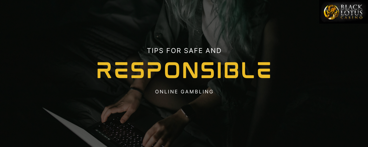 Tips for Safe and Responsible Online Gambling