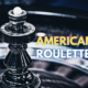 American roulette text with wheel in background